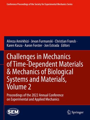 cover image of Challenges in Mechanics of Time-Dependent Materials & Mechanics of Biological Systems and Materials, Volume 2
